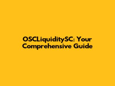 OSCLiquiditySC: Your Comprehensive Guide