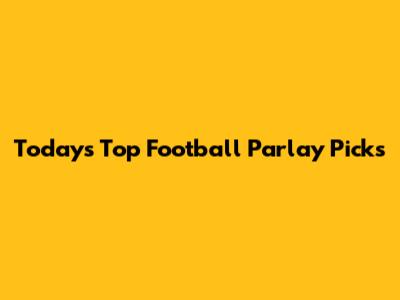 Today's Top Football Parlay Picks